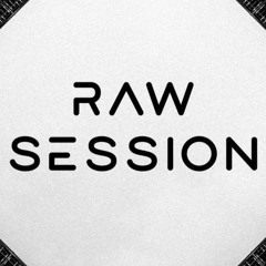 RAW SESSION #1