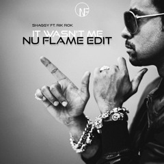 Shaggy Ft Rik Rok - It Wasn't Me ( NU FLAME EDIT)