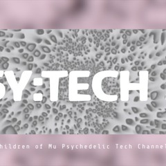 PSY:TECH 52 124bpm 🌀 Psychedelic Techno (Asher Swissa, Imar, Myth Helia, One Million Toys, Ruls)