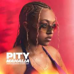 Mahalia - Pity (DISSO & Daan de Haardt EDIT)
