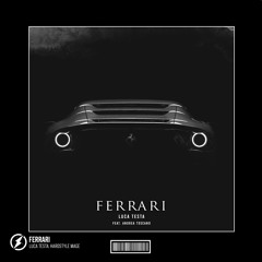 Luca Testa - Ferrari (Feat. Andrea Toscano) [Hardstyle Remix]