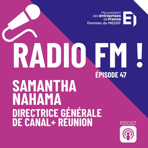 RADIO FM Episode 47 - Portrait et parcours de Samantha Nahama