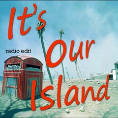 It's Our Island (Radio Edit)