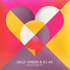 Heartbeat - DJ AK, Sally Green