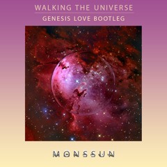 Monssun - Walking The Universe (Genesis Love Bootleg)