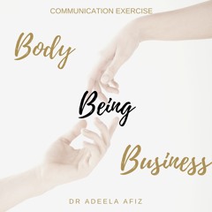 Body, Being & Business Exercise
