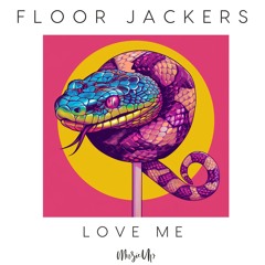 Floor Jackers - Love Me