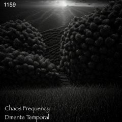 1159 (Chaos Frequency & D Mente Temporal)