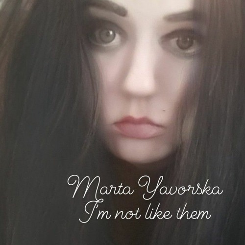 Stream I'm not like the rest by Marta Yavorska | Listen online for free ...
