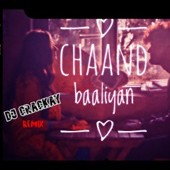 Chaand Baaliyan(Remix) – Aditya A. | DJ Crackay | Trending Song 2022 |