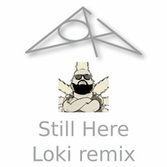 B.Dolan - Still Here (Loki Remix)