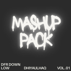 DFR Down Low (Dhiyaulhaq Mashup)