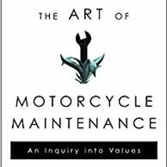 [PDF] Book Download Zen and the Art of Motorcycle Maintenance: An Inquiry Into Values Online Book