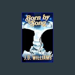 [PDF READ ONLINE] ⚡ Born by Song (Julia Tate Song Series Book 2)     Kindle Edition get [PDF]