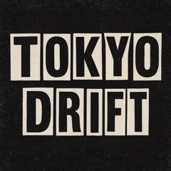 Tokyo Drift (Edit)
