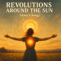 Revolutions around the Sun (Amy's Song)