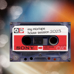 my mixtape house session 2023
