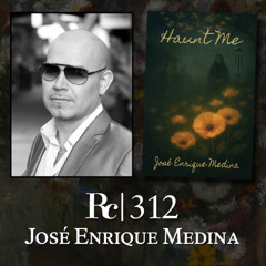 ep. 312 - José Enrique Medina