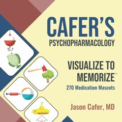 Kindle online PDF Cafer's Psychopharmacology: Visualize to Memorize 270 Medication Mascots full