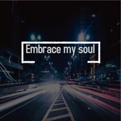 Embrace My Soul