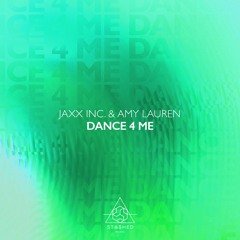 Jaxx Inc. & Amy Lauren - Dance 4 Me (Stashed Music) OUT NOW!