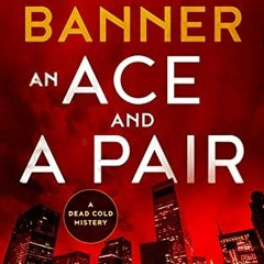 FREE EBOOK 🖍️ An Ace and A Pair (A Dead Cold Mystery Book 1) by  Blake Banner PDF EB