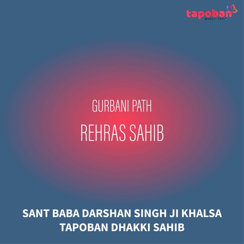 Rehras Sahib - Sant Baba Darshan Singh Ji Khalsa Dhakki Sahib