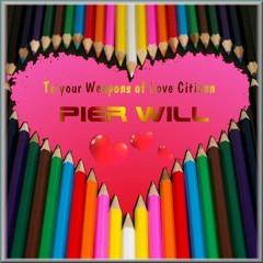 To Your Weapons Of Love Citizen