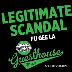 Legitimate Scandal - Fu Gee La (Sped Up/ Speed Garage/Bassline Version)