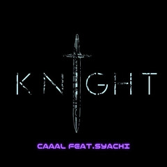 KNIGHT    (feat. syachi)