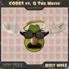 CODES ft. Q The Music - Gas Station (HONÜ Remix) [Holy Molé]
