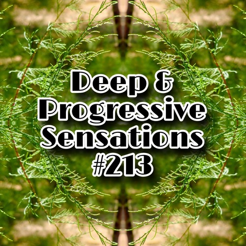 Deep & Progressive Sensations #213 | It's In The Music