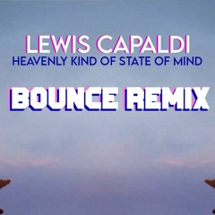 Lewis Capaldi - Heavenly Kind Of State Of Mind (Remix)
