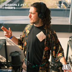 ZANZI | Session Z_27 - Thier's