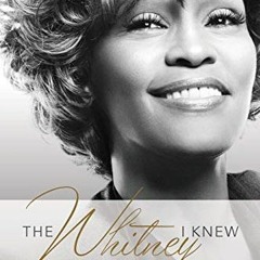 ACCESS EPUB KINDLE PDF EBOOK The Whitney I Knew by  BeBe Winans &  Tim Willard 📃