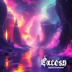 Excess - Digital Dreamland EP - SNIPPETS (OUT 07.11.25)