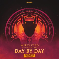 Wheysted - Day By Day (feat. Kelsey Ray) (Acoustic Version)