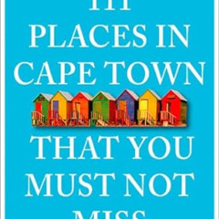 [DOWNLOAD] EPUB 🖍️ 111 Places in Cape Town That You Must Not Miss by  Rüdiger Liedtk
