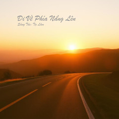 Đi Về Phía Nắng Lên (Cover)