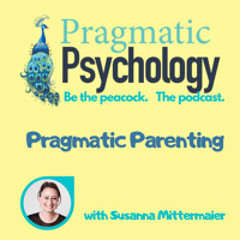 Episode 15: Pragmatic Parenting