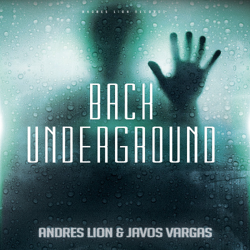 Back Underground - Andres Lion & Javos Vargas (Extend In Download)
