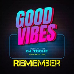 GOOD VIBES CLASSICS REMEMBER NOVEMBRE 2023