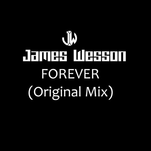 James Wesson - Forever (Original Mix)