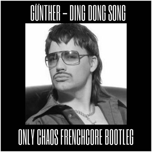Gunther Ding Dong Song Only Chaos Frenchcore Bootleg Free Download By Only Chaos