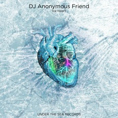 Dj Anonymous Friend - Ice Heart (Original Mix)