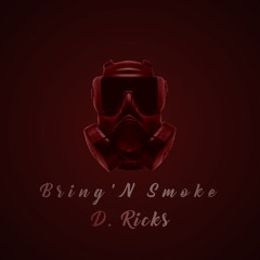 “Bring'N Smoke”