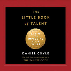 DOWNLOAD EBOOK 📔 The Little Book of Talent: 52 Tips for Improving Your Skills by  Da