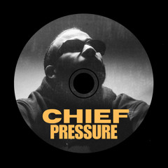 CHIEF - PRESSURE (FREE DL)