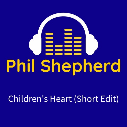 Children's Heart (Phil Shepherd Mashup Short Edit)