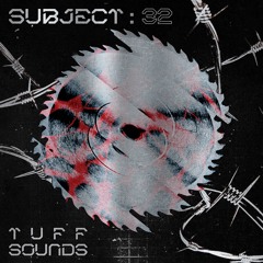 Tuff Tapes 32 // SUBJECT